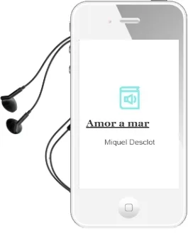 Descargar AudioLibro Amor a mar de Miquel Desclot año 2014