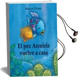 Descargar AudioLibro El pez Arcoiris Vuelve a Casa de Marcus Pfister año 2014