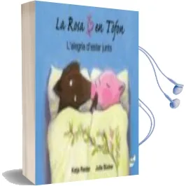 Descargar AudioLibro La Rosa i en Tòfon. l Alegria d Estar Junts de Katja Reider año 2014