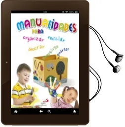 Descargar AudioLibro Manualidades para Organizar, Reciclar, Decorar, Guardar y Divertirse de Bernadette Cuxart año 2014