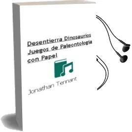 Descargar AudioLibro ¡Desentierra Dinosaurios!: Juegos de Paleontologia con Papel de Jonathan Tennant año 2015