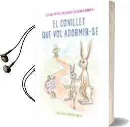 Descargar AudioLibro El Conillet que vol Adormir-Se: Un nou Metode per Ajudar els Nens a Dormir de Carl Johan Forssen Ehrlin año 2015