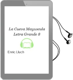Descargar AudioLibro La Cueva (Mayuscula) (Letra Grande 8) de Enric Lluch año 2015