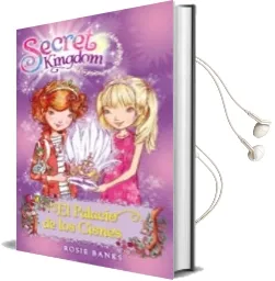 Descargar AudioLibro Secret Kingdom 14:El Palacio de los Cisnes de Rosie Banks año 2015
