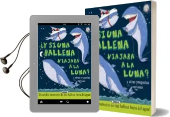 Descargar AudioLibro ¿Y si una Ballena Viajara a la Luna? de Varios Autores año 2015