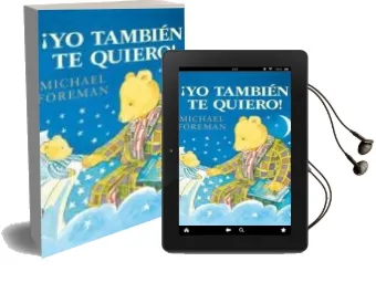 Descargar AudioLibro Yo Tambien te Quiero de Michael Foreman año 2015