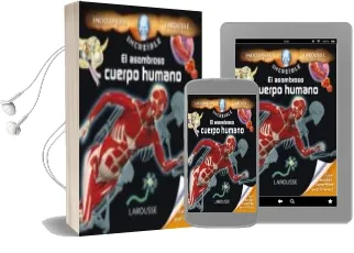 Descargar AudioLibro El Asombroso Cuerpo Humano (2ª Ed.) (Enciclopedia Increible Larousse) de Varios Autores año 2015