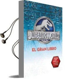 Descargar AudioLibro El Gran Libro de Jurassic World (Jurassic World) de Varios Autores año 2015