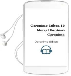 Descargar AudioLibro Geronimo Stilton 12: Merry Christmas Geronimo de Geronimo Stilton año 2015