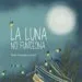 AudioLibro La Luna no Funciona de Alexia Fernadez Arribas