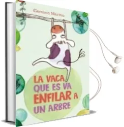 Descargar AudioLibro La Vaca que es va Enfilar a un Arbre de Gemma Merino año 2015