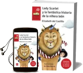 Descargar AudioLibro Lady Scarlet y la Fantastica Historia de la Niñera Leon de Elizabeth Del Castillo Domenech año 2015