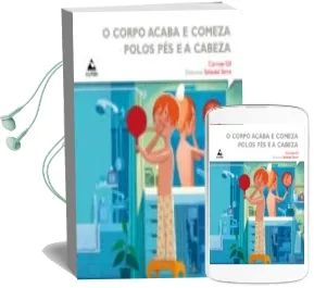Descargar AudioLibro O Corpo Acaba e Comeza Polos pes e a Cabeza de Margarita Et Al. Gomez Soto año 2015