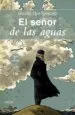 AudioLibro El Señor de las Aguas de Miguel Luis Sancho