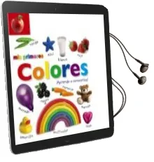 Descargar AudioLibro Mis Primeros Colores: ¡Aprendo a Conocerlos! de Varios Autores año 2015