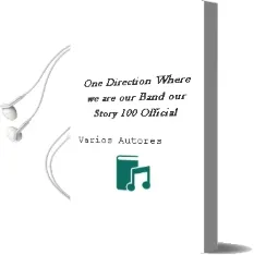 Descargar AudioLibro One Direction: Where we Are: Our Band, our Story: 100% Official de Varios Autores año 2015