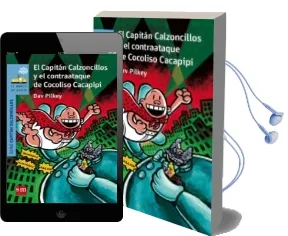 Descargar AudioLibro 13 el Capitan Calzoncillos y el Contraataque de Cocoliso Cacapipi de Dav Pilkey año 2015
