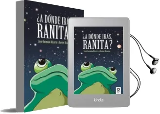 Descargar AudioLibro ¿A Donde Iras, Ranita? de Javier Bizarro; Jose Antonio Bizarro año 2015