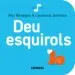 AudioLibro Deu Esquirols (la Cirera) de Mar Benegas