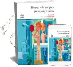 Descargar AudioLibro El Cuerpo Acaba y Empieza por los Pies y la Cabeza (Letra Imprenta) de Carmen Gil Martinez año 2015