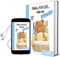 Descargar AudioLibro Mamá, ¿Por que Tengo que Dormir? de Anna Casalis año 2015