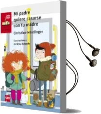 Descargar AudioLibro Mi Padre Quiere Casarse con tu Madre de Christine Nöstlinger año 2015