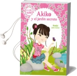 Descargar AudioLibro Minimiki 4. Akiko y el Jardin Secreto de Nadja año 2015