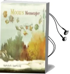 Descargar AudioLibro Moon s Messenger de Virginia Kroll año 2015