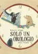 AudioLibro Solo un Orologio de Roberto Aliaga