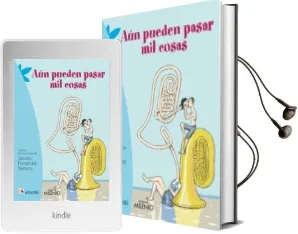 Descargar AudioLibro Aun Pueden Pasar mil Cosas de Jacobo Fernandez Serrano año 2015