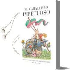 Descargar AudioLibro El Caballero Impetuoso de Gilles Bachelet año 2015
