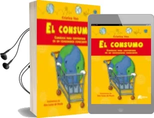 Descargar AudioLibro El Consumo: Consejos para Convertirse en un Consumidor Consciente de Cristina Von año 2015