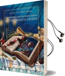 Descargar AudioLibro Los Mejores Cuentos para Niños de los Hermanos Grimm de Guillermo Y Jacobo Grimm año 2015