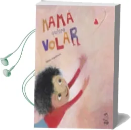 Descargar AudioLibro Mama Quiere Volar de Natalia Kapatsoulia año 2015