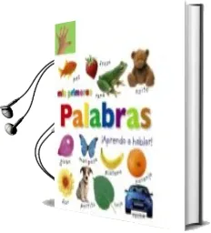 Descargar AudioLibro Mis Primeras Palabras: ¡Aprendo a Hablar! de Varios Autores año 2015