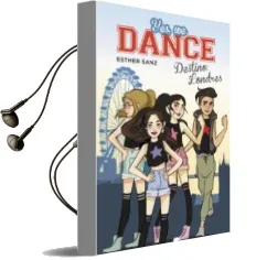 Descargar AudioLibro Yes, we Dance 2:Destino Londres de Esther Sanz año 2015