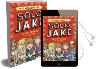 Descargar AudioLibro Como Perros y Gatos (Solo Jake 2) de Jake Marcionette año 2015