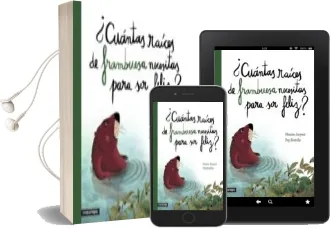 Descargar AudioLibro ¿Cuantas Raices de Frambuesa Necesitas para ser Feliz? de Montse Junyent Garcia año 2015