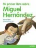 AudioLibro Mi Primer Libro Sobre Miguel Hernández (2ª Ed.) de Jose Luis Ferris
