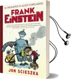 Descargar AudioLibro El Pequeño (y Algo Chiflado) Frank Einstein (Frank Einstein 1) de Jon Scieszka año 2015