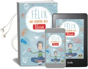 Descargar AudioLibro Felix se Mete en Lios de Jakob M. Leonhardt año 2015