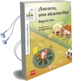 Descargar AudioLibro La Pandilla de la Ardilla 5: ¡Socorro, una Alcantarilla! de Begoña Oro Pradera año 2015