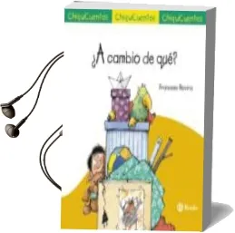 Descargar AudioLibro ¿A Cambio de qué? ( Chiquicuentos 48 ) de Francesc Rovira año 2015