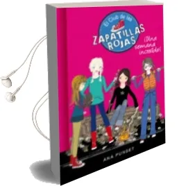 Descargar AudioLibro El Club de las Zapatillas Rojas 5 : Una Semana Increíble de Ana Punset año 2015