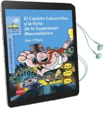 Descargar AudioLibro 6 el Capitan Calzoncillos y la Furia de la Supermujer Macroelas- de Dav Pilkey año 2015