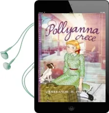 Descargar AudioLibro Pollyanna Crece de Eleanor H. Porter año 2015