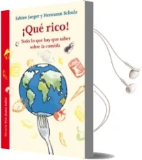 Descargar AudioLibro ¡Que Rico!: Todo lo que hay que Saber Sobre la Comida de Sabine Jaeger año 2015