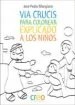 AudioLibro Via Crucis para Colorear: Explicado a los Niños de Jose Pedro Manglano