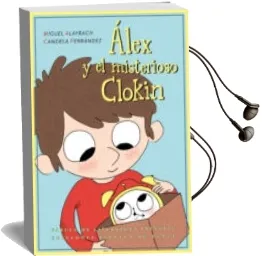 Descargar AudioLibro Alex y el Misterioso Clokin de Miguel Alayrach año 2015