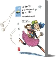 Descargar AudioLibro La tia Clio y la Maquina de Escribir de Monica Rodriguez Suarez año 2015